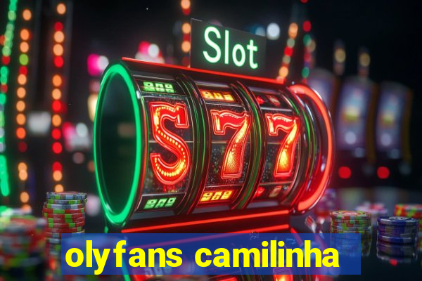 olyfans camilinha